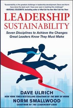 portada Leadership Sustainability: Seven Disciplines to Achieve the Changes Great Leaders Know They Must Make (en Inglés)