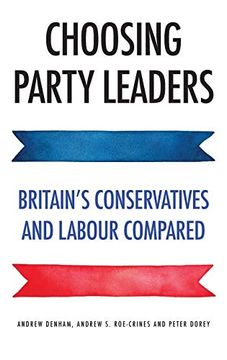 portada Choosing Party Leaders: Britain's Conservatives and Labour Compared (New Perspectives on the Right) (en Inglés)