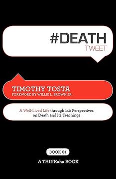 portada #deathtweet book01: a well lived life through 140 perspectives on death and its teachings (en Inglés)