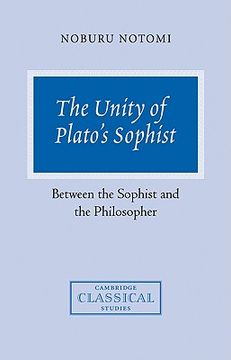 portada The Unity of Plato's Sophist: Between the Sophist and the Philosopher (Cambridge Classical Studies) (in English)