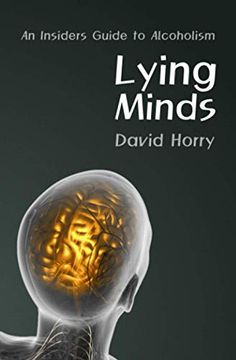 portada Lying Minds: An Insiders Guide to Alcoholism (en Inglés)