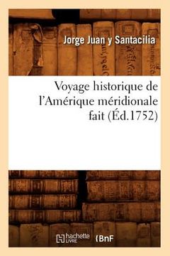portada Voyage Historique de l'Amérique Méridionale Fait (Éd.1752)