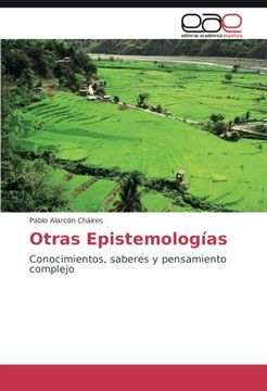 portada Otras Epistemologías: Conocimientos, saberes y pensamiento complejo (Spanish Edition)