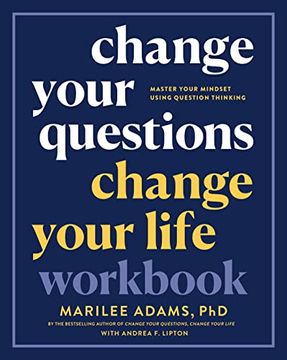 portada Change Your Questions, Change Your Life Workbook: Master Your Mindset Using Question Thinking 