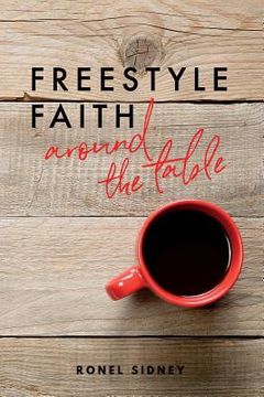 portada Freestyle Faith: Around the Table (in English)