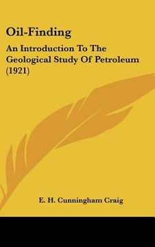 portada oil-finding: an introduction to the geological study of petroleum (1921) (en Inglés)
