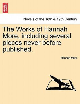 portada the works of hannah more, including several pieces never before published. (en Inglés)