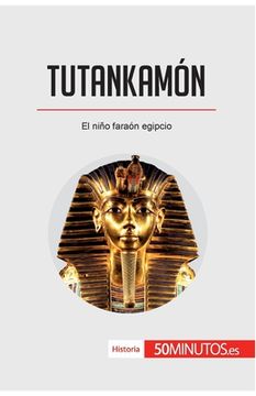 portada Tutankamón: El niño faraón egipcio