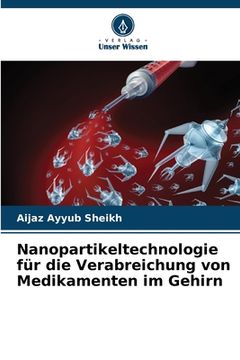 portada Nanopartikeltechnologie für die Verabreichung von Medikamenten im Gehirn (en Alemán)