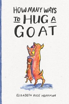 portada How Many Ways to Hug a Goat (en Inglés)