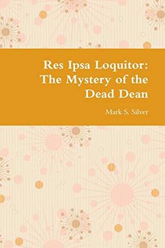portada Res Ipsa Loquitor: The Mystery of the Dead Dean (en Inglés)