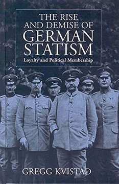 portada The Rise and Demise of German Statism: Loyalty and Political Membership (in English)