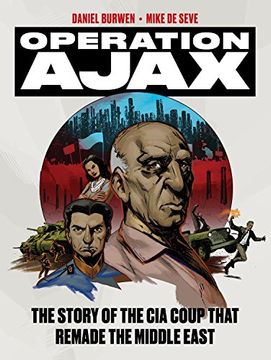 portada Operation Ajax: The Story of the cia Coup That Remade the Middle East (Graphic non Fiction) (en Inglés)
