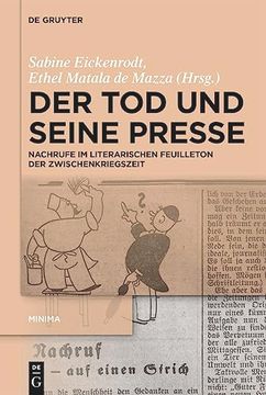 portada Der tod und Seine Presse Nachrufe im Literarischen Feuilleton der Zwischenkriegszeit (in German)