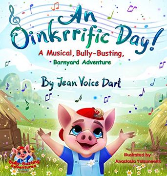 portada An Oinkrrific Day! A Musical, Bully-Busting, Barnyard Adventure (en Inglés)