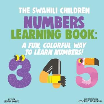 portada The Swahili Children Numbers Learning Book: A Fun, Colorful Way to Learn Numbers! (in English)