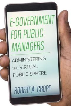 portada E-Government for Public Managers: Administering the Virtual Public Sphere (en Inglés)