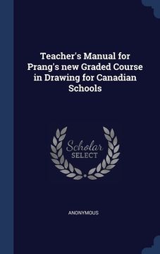 portada Teacher's Manual for Prang's new Graded Course in Drawing for Canadian Schools (en Inglés)