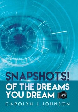 portada Snapshots!: Of the Dreams You Dream (en Inglés)