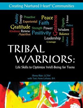 portada Tribal Warriors: Life Skills to Optimize Well-Being for Teens/Creating Nurtured Heart Communities (en Inglés)