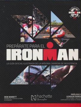 portada Prepárate Para el Ironman. La Guía Oficial Ilustrada de la Máxima Carrera de Resistencia / pd.