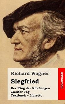 portada Siegfried: Der Rind der Nibelungen. Zweiter Tag. Textbuch - Libretto (in German)
