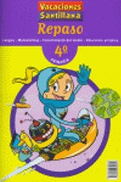 Vacaciónes Santillana, lengua, matemáticas, conocimiento del medio, educación artística, 4 Educación PriMaría. Repaso