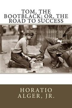 portada Tom, The Bootblack; or, The Road to Success (in English)