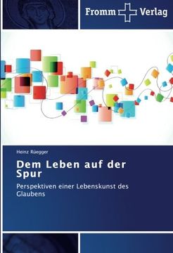 portada Dem Leben auf der Spur: Perspektiven einer Lebenskunst des Glaubens