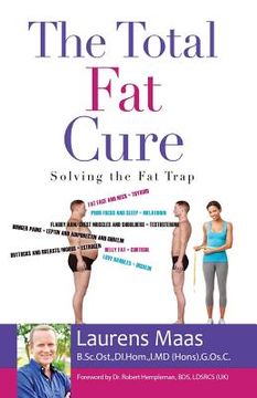 portada The Total Fat Cure: Solving the Fat Trap (en Inglés)