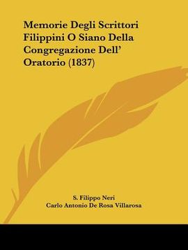 portada memorie degli scrittori filippini o siano della congregazione dell' oratorio (1837) (en Inglés)