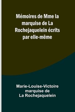 portada Mémoires de Mme la marquise de La Rochejaquelein écrits par elle-même (en Francés)