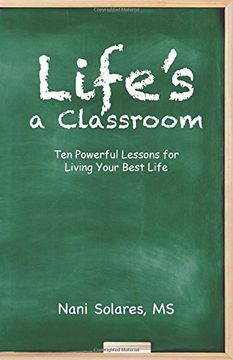 portada Life's a Classroom: Ten Powerful Lessons for Living Your Best Life