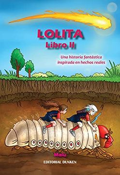 portada Lolita, una Historia Fantástica Inspirada en Hechos Reales. La Unión de los Tres Guardianes y el Camino de la luz (in Latin Spanish)