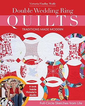 portada Double Wedding Ring Quilts - Traditions Made Modern: Full-Circle Sketches from Life