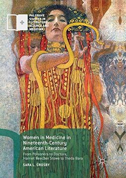 portada Women in Medicine in Nineteenth-Century American Literature: From Poisoners to Doctors, Harriet Beecher Stowe to Theda Bara (Palgrave Studies in Literature, Science and Medicine) (in English)