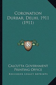 portada coronation durbar, delhi, 1911 (1911) (en Inglés)