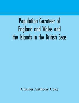 portada Population gazeteer of England and Wales and the Islands in the British Seas: showing the number of inhabitants of every parish and place according to (en Inglés)