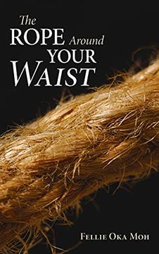 portada The Rope Around Your Waist (in English)