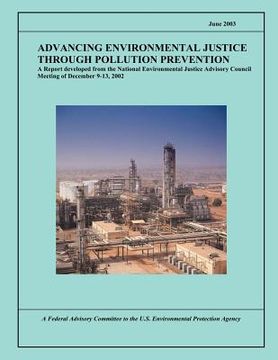 portada Advancing Environmental Justice Through Pollution Prevention: A Report developed from the National Environmental Justice Advisory Council Meeting of D