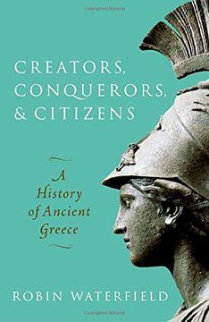 portada Creators, Conquerors, and Citizens: A History of Ancient Greece (en Inglés)