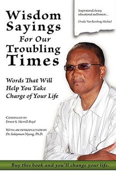 portada wisdom sayings for our troubling times: words that will help you take charge of your life