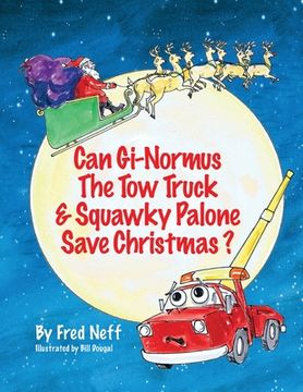 portada Can Gi-Normous the Tow Truck and Squawky Palone Save Christmas? (en Inglés)