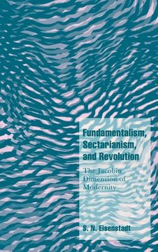 portada fundamentalism, sectarianism, and revolution: the jacobin dimension of modernity