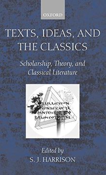 portada Texts, Ideas, and the Classics: Scholarship, Theory, and Classical Literature (en Inglés)
