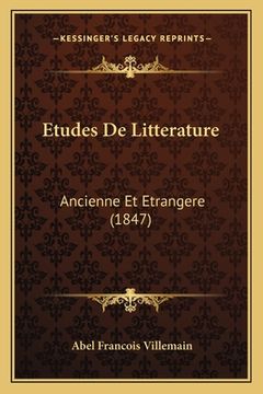portada Etudes De Litterature: Ancienne Et Etrangere (1847) (en Francés)
