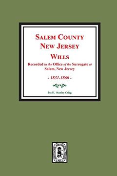 portada Salem County, new Jersey Wills, 1831-1860. Vol. #2: (Recorded in the Office of the Surrogate at Salem, new Jersey) (en Inglés)