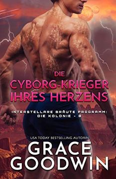 portada Die Cyborg-Krieger Ihres Herzens: Großdruck (8) (Interstellare Bräute Programm: Die Kolonie) (en Alemán)