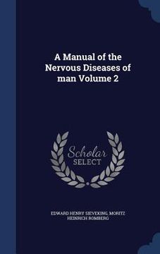 portada A Manual of the Nervous Diseases of man Volume 2
