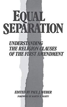 portada Equal Separation: Understanding the Religion Clauses of the First Amendment 